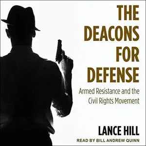 The Deacons for Defense: Armed Resistance and the Civil Rights Movement [Audiobook]