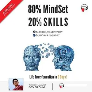 80% MindSet 20% Skills: Life Transformation in 9 Days! [Audiobook]