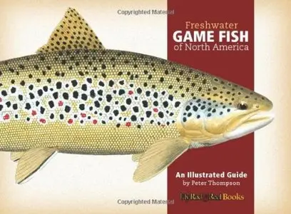 Freshwater Game Fish of North America: An Illustrated Guide (repost)