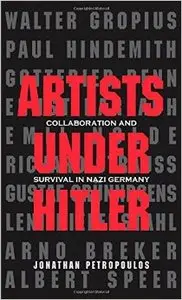 Artists Under Hitler: Collaboration and Survival in Nazi Germany