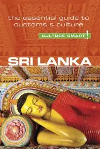 Sri Lanka: Culture Smart!: The Essential Guide to Customs & Culture (Culture Smart!)