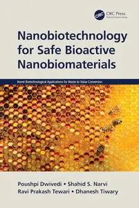 Nanobiotechnology for Safe Bioactive Nanobiomaterials (Novel Biotechnological Applications for Waste to Value Conversion)