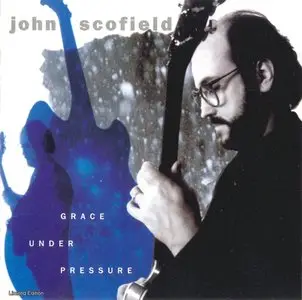 John Scofield - Grace Under Pressure (1992) {CDP 7 98167-2}