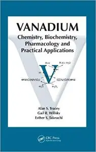 Vanadium: Chemistry, Biochemistry, Pharmacology and Practical Applications