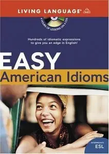 Easy American Idioms: Hundreds of Idiomatic Expressions to Give You an Edge in English (Audiobook) (repost)