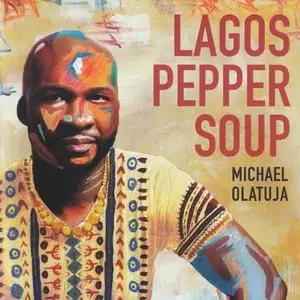 Michael Olatuja - Lagos Pepper Soup (2020) {Whirlwind Recordings}