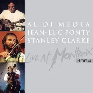 Al Di Meola, Jean-Luc Ponty & Stanley Clarke - Live At Montreux 1994 (2005/2022) [Official Digital Download]