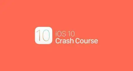 iOS 10 Crash Course