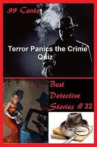 «99 Cents Best Detective Stories Terror Panics the Crime Quiz» by David X Manners