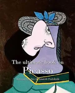 «The ultimate book on Picasso» by Anatoli Podoksik, Victoria Charles