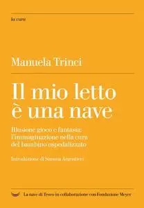 Il mio letto è una nave - Manuela Trinci