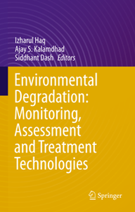 Environmental Degradation : Monitoring, Assessment and Treatment Technologies