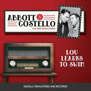 «Abbott and Costello: Lou Learns to Swim» by John Grant, Bud Abbott, Lou Costello