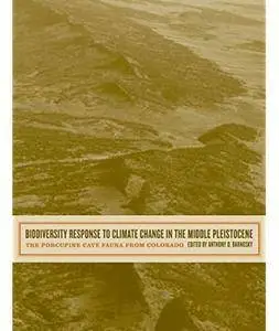 Biodiversity Response to Climate Change in the Middle Pleistocene: The Porcupine Cave Fauna from Colorado