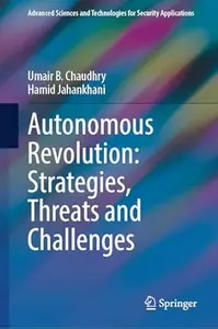 Autonomous Revolution: Strategies, Threats and Challenges