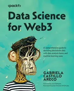 Data Science for Web3: A comprehensive guide to decoding blockchain data with data analysis basics and machine learning cases