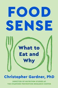 Food Sense: What to Eat and Why
