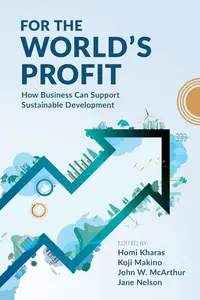 For the World’s Profit: How Business Can Support Sustainable Development