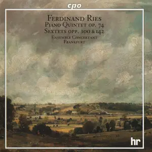 Ensemble Concertant Frankfurt - Ferdinand Ries: Piano Quintet Op.74; Sextets Op.100 & 142 (2000)