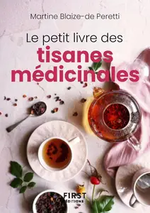 Martine Blaize-de Peretti, "Le petit livre des tisanes médicinales"
