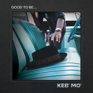 Keb' Mo' - Good To Be  (2022) [Official Digital Download 24/88]