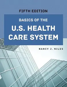 Basics of the U. S. Health Care System, 5th Edition