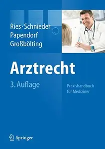 Arztrecht: Praxishandbuch für Mediziner