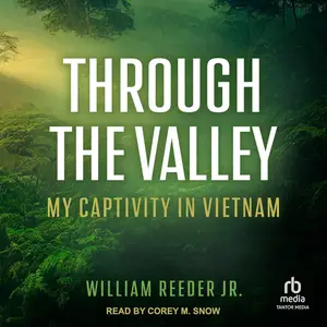 Through the Valley: My Captivity in Vietnam