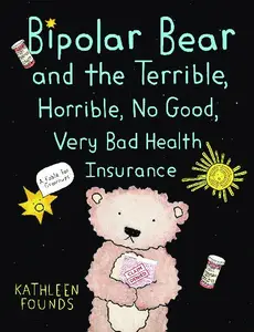 Graphic Mundi-Bipolar Bear And The Terrible Horrible No Good Very Bad Health Insurance A Fable For Grownups 2022 Retail Comic