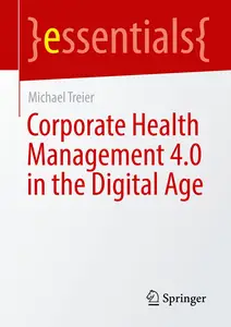 Corporate Health Management 4.0 in the Digital Age (essentials)