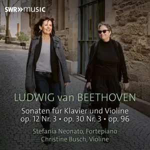 Stefania Neonato & Christine Busch - Beethoven: Three Sonatas for Piano and Violin (2025) [Official Digital Download 24/48]