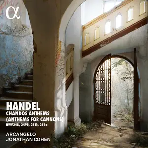 Jonathan Cohen, Arcangelo - George Frideric Handel: Chandos Anthems (Anthems for Cannons)(2025)