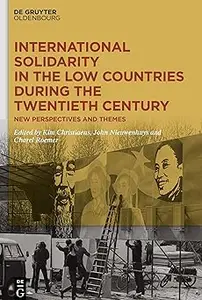 International Solidarity in the Low Countries during the Twentieth Century: New Perspectives and Themes