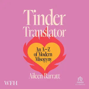 Tinder Translator: An A-Z of Modern Misogyny