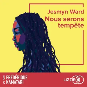 Jesmyn Ward, "Nous serons tempête"