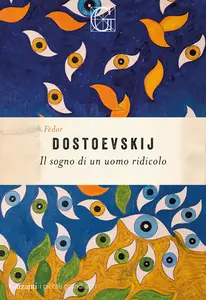 Il sogno di un uomo ridicolo - Fëdor Dostoevskij