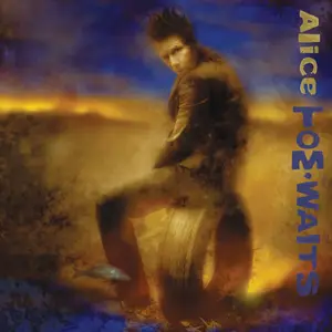 Tom Waits - Alice (2002/2017) [Official Digital Download 24-bit/96kHz]