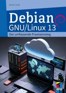 Debian GNU/Linux 13 - Der umfassende Praxiseinstieg