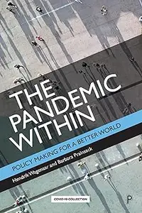 The Pandemic Within: Policy Making for a Better World