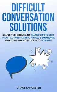 Difficult Conversation Solutions: Simple Techniques