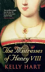 The Mistresses of Henry VIII