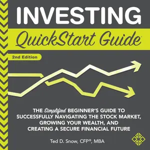 Investing QuickStart Guide (Second Edition): The Simplified Beginner's Guide to Successfully Navigating the Stock Market