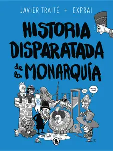 Historia disparatada de la monarquía