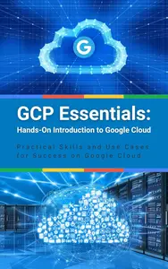 GCP Essentials: Hands-On Introduction to Google Cloud