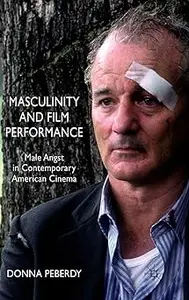 Masculinity and Film Performance: Male Angst in Contemporary American Cinema