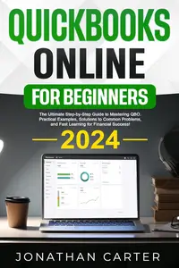 QuickBooks Online for Beginners: The Ultimate Step-by-Step Guide to Mastering QBO