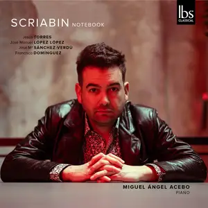 Miguel Ángel Acebo - Scriabin Notebook (2025) [Official Digital Download 24/96]