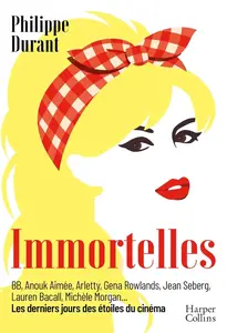 Philippe Durant, "Immortelles: Les derniers jours des étoiles du cinéma"