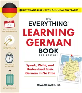 The Everything Learning German Book: Speak, Write, and Understand Basic German in No Time (Everything), 3rd Edition