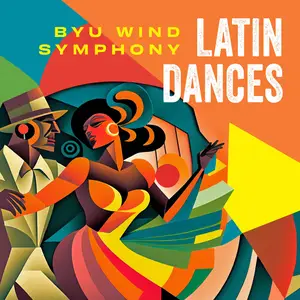 BYU Wind Symphony - Latin Dances (2024) [Official Digital Download]